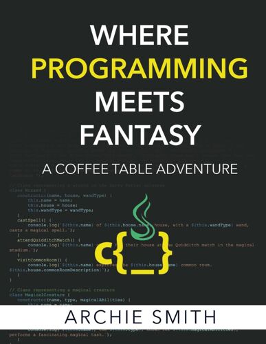 Where Programming Meets Fantasy: A Coffee Table Adventure