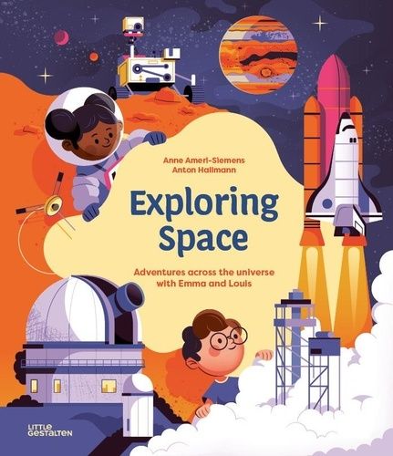 Exploring Space - Adventures Across The Universe With Emma And Louis