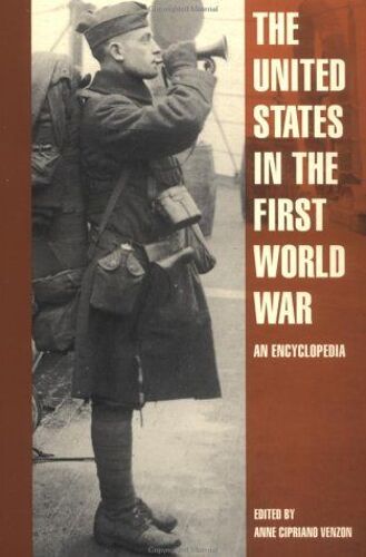 The United States In The First World War: An Encyclopedia