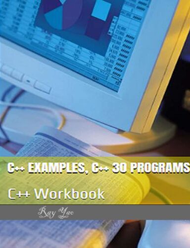 C++ Examples: C++ Programming Workbook