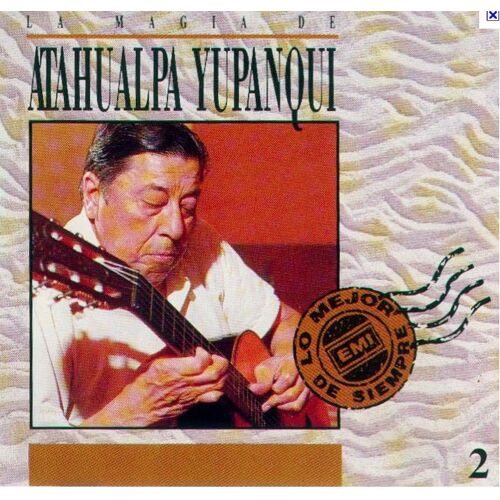 La Magia De Atahualpa Yupanqui
