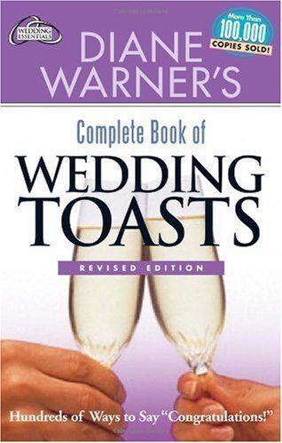 Diane Warner's Complete Book Of Wedding Toasts, Revised Edition