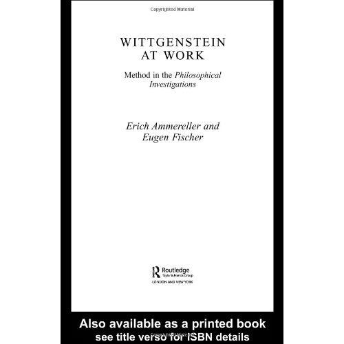 Wittgenstein At Work: Method In The Philosophical Investigations
