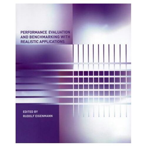 Performance Evaluation And Benchmarking With Realistic Applications