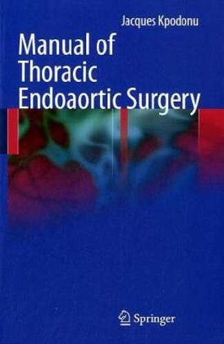 Manual Of Thoracic Endoaortic Surgery