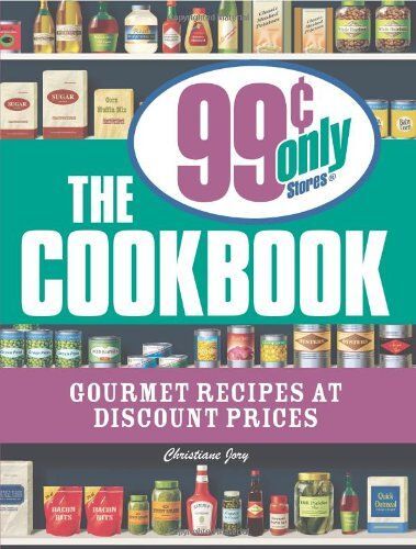 The 99 Cent Only Stores Cookbook