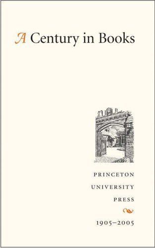 A Century In Books - Princeton University Press 1905-2005