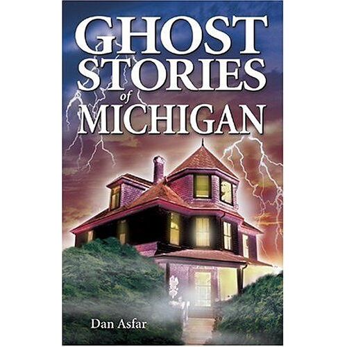 Ghost Stories Of Michigan