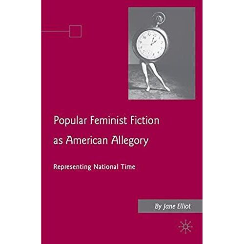 Popular Feminist Fiction As American Allegory