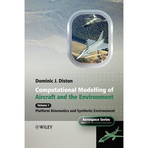 Computational Modelling And Simulation Of Aircraft And The Environment, Volume 1