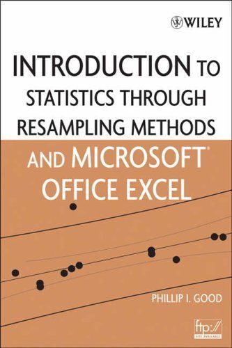 Introduction To Statistics Through Resampling Methods And Microsoft Office Excel