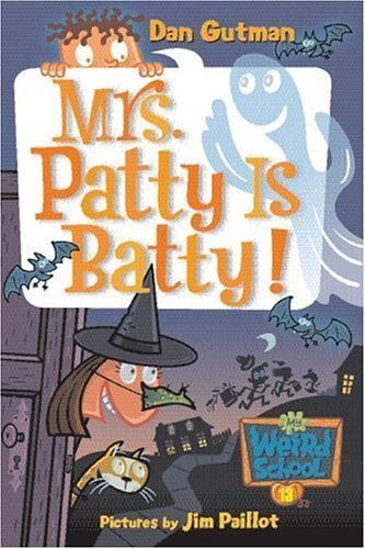 My Weird School #13: Mrs. Patty Is Batty!