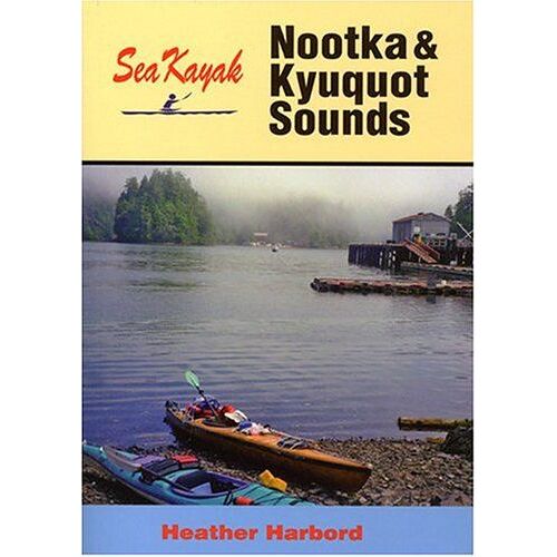 Harbord, H: Sea Kayak Nootka & Kyuquot Sound