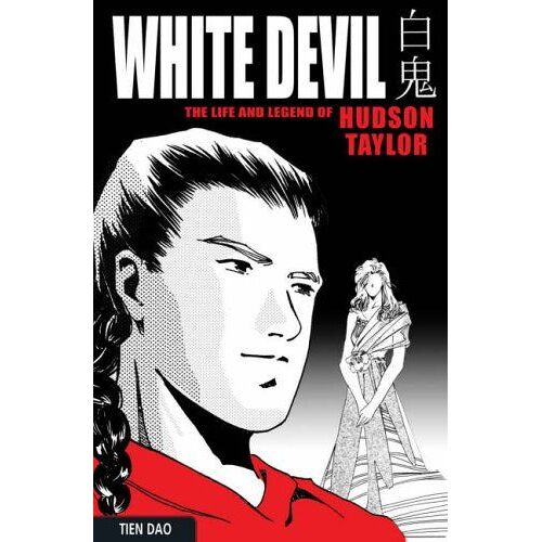 White Devil: The Life And Legend Of Hudson Taylor