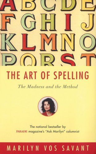 The Art Of Spelling: The Madness And The Method