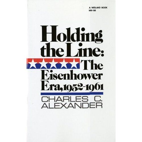 Holding The Line: The Eisenhower Era, 1952-1961