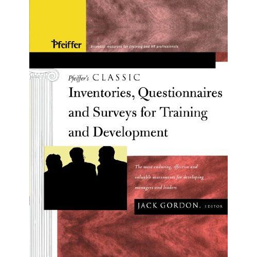 Pfeiffer's Classic Inventories, Questionnaires, And Surveys For Training And Development