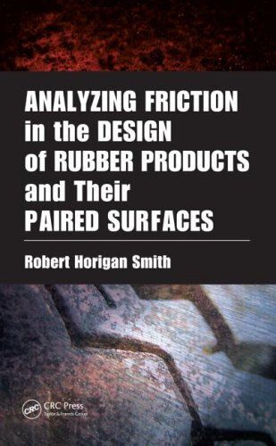 Analyzing Friction In The Design Of Rubber Products And Their Paired Surfaces
