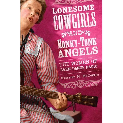 Lonesome Cowgirls And Honky-Tonk Angels