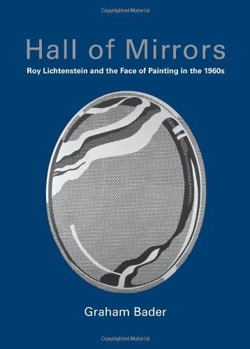 Hall Of Mirrors: Roy Lichtenstein And The Face Of Painting In The 1960s
