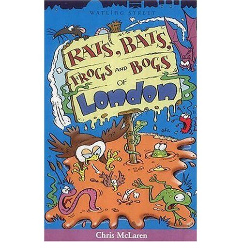 Rats, Bats, Frogs And Bogs Of London