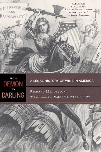 From Demon To Darling - A Legal History Of Wine In  America