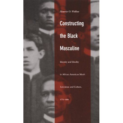 Constructing The Black Masculine