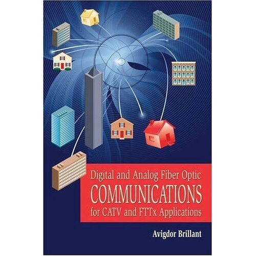 Digital And Analog Fiber Optic Communications For Catv And Fttx Applications