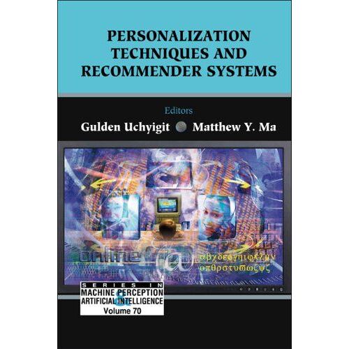 Personalization Techniques And Recommender Systems