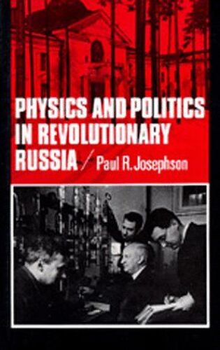 Physics And Politics In Revolutionary Russia