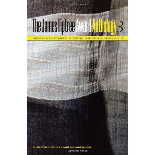 The James Tiptree Award Anthology 3