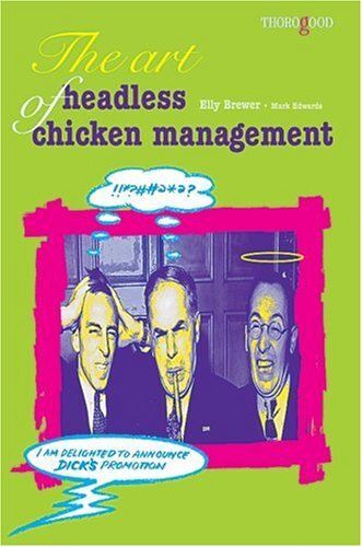 The Art Of Headless Chicken Management