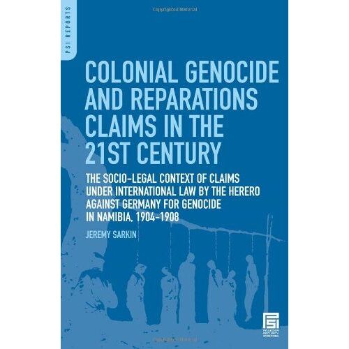 Colonial Genocide And Reparations Claims In The 21st Century
