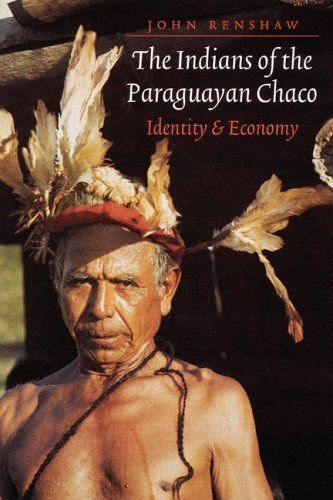 The Indians Of The Paraguayan Chaco