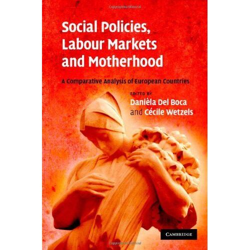Social Policies, Labour Markets And Motherhood
