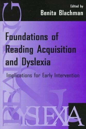Foundations Of Reading Acquisition And Dyslexia