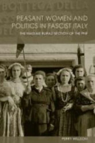 Peasant Women And Politics In Facist Italy