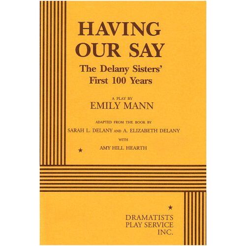 Having Our Say The Delany Sisters' First 100 Years