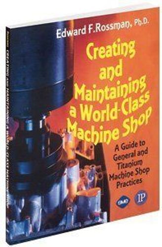 Creating And Maintaining A World-Class Machine Shop