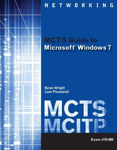 Mcts Guide To Microsoft Windows 7 (Exam # 70-680)