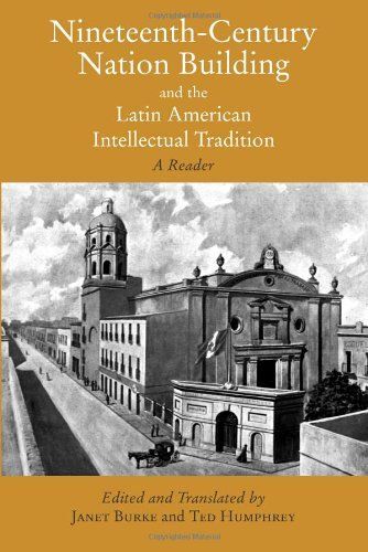 Nineteenth Century Nation Building And The Latin American Intellectual Tradition