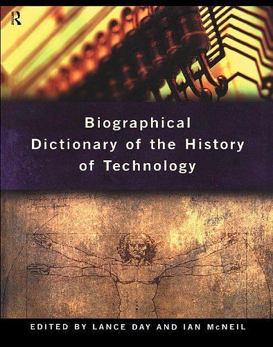 Biographical Dictionary Of The History Of Technology