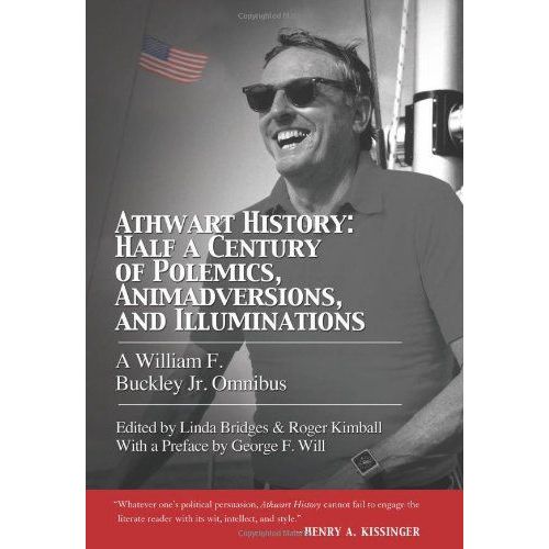 Athwart History: Half A Century Of Polemics, Animadversions, And Illuminations