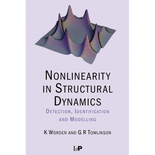 Nonlinearity In Structural Dynamics: Detection, Identification And Modelling