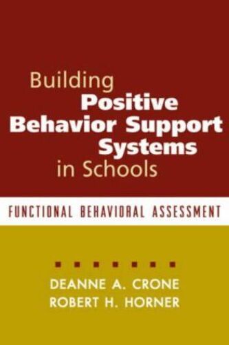Building Positive Behavior Support Systems In Schools : Functional Behavioral Assessment