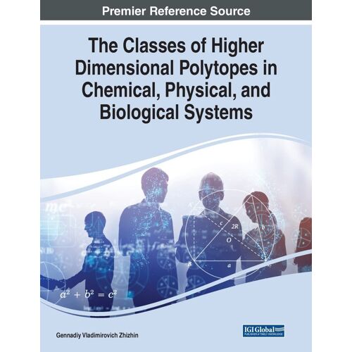 The Classes Of Higher Dimensional Polytopes In Chemical, Physical, And Biological Systems
