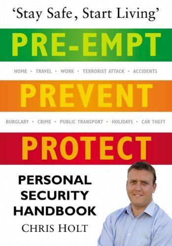 Pre-Empt, Prevent, Protect: Personal Security Handbook