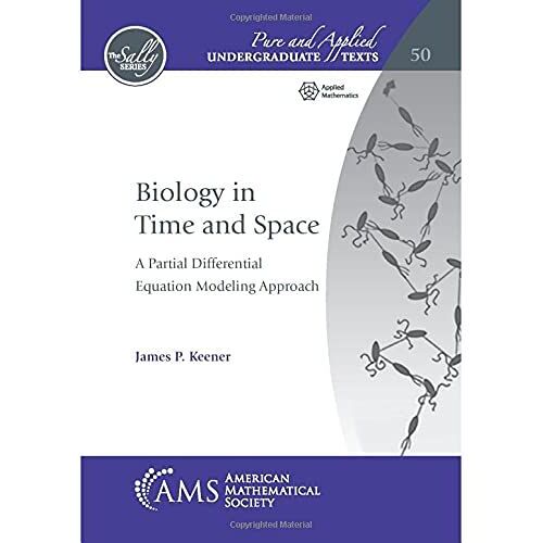 Biology In Time And Space : A Partial Differential Equation Modeling Approach