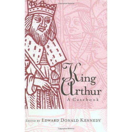 King Arthur: A Casebook