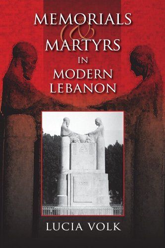 Memorials And Martyrs In Modern Lebanon